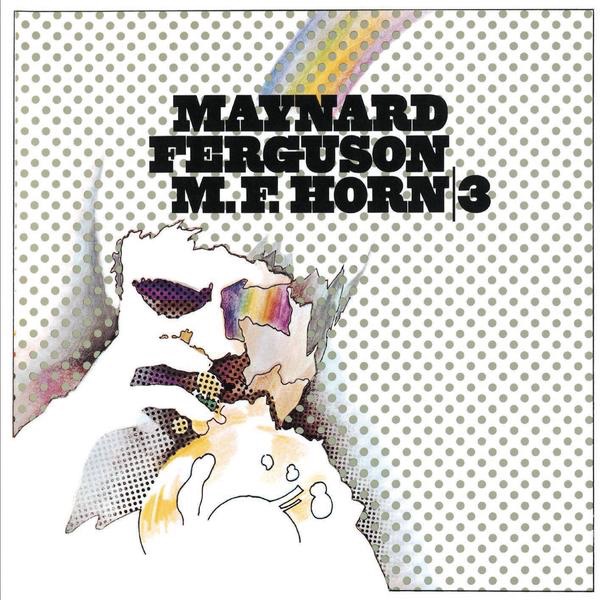 Maynard Ferguson - M.F. Horn 3